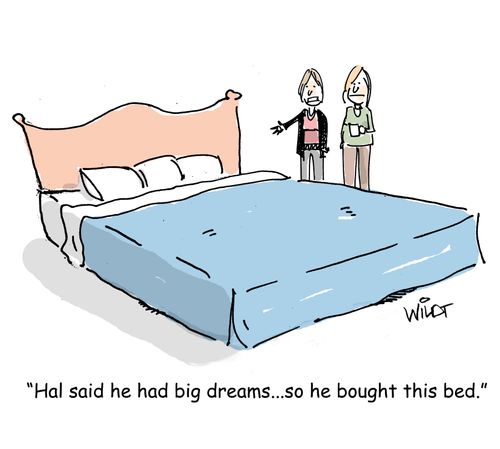 "Hal said he had big dreams...so he bought this bed."