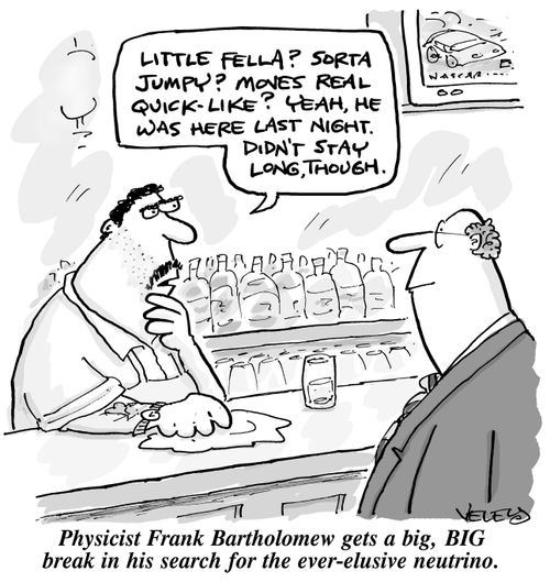 Physicist Frank Bartholomew gets a big, BIG break in his search for the ever-elusive neutrino.