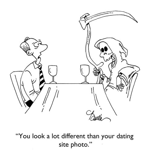 "You look a lot different than your dating site photo."