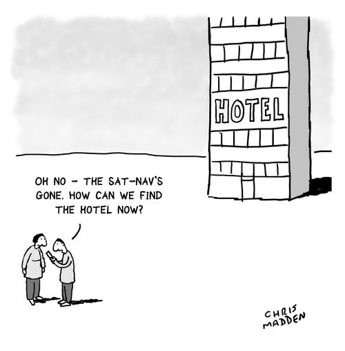 "Oh no - the sat-nav's gone. How can we find the hotel now?"