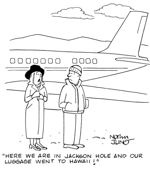 "Here we are in Jackson Hole and our luggage went to Hawaii!"
