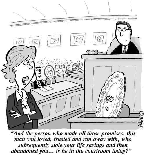 "And the person who made all those promises, this man you loved, trusted and ran away with, who subsequently stole your life savings and then abandoned you... is he in the courtroom today?"