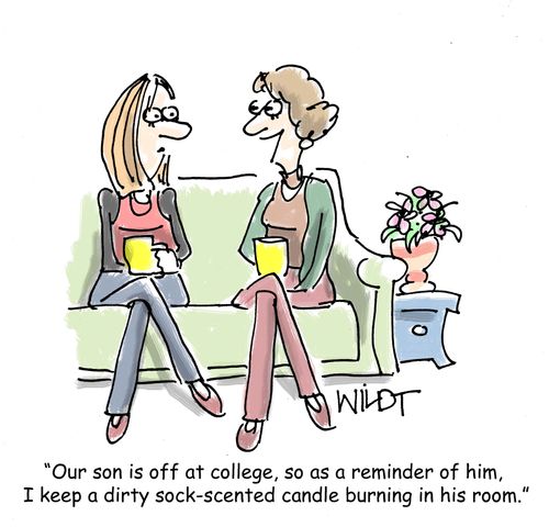 "Our son is off at college, so as a reminder of him,  I keep a dirty sock-scented candle burning in his room."