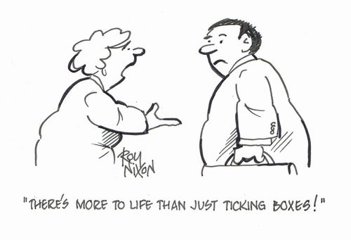 "There's more to life than just ticking boxes!"