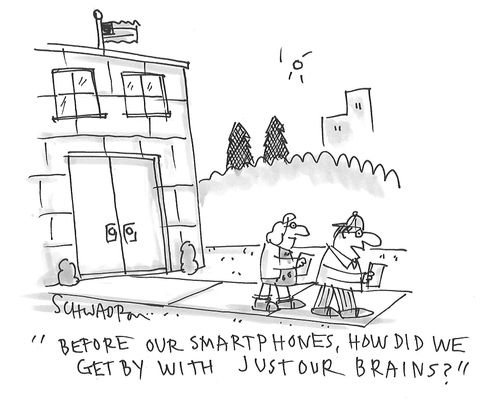 "Before our smartphones, how did we get by with just our brains?"