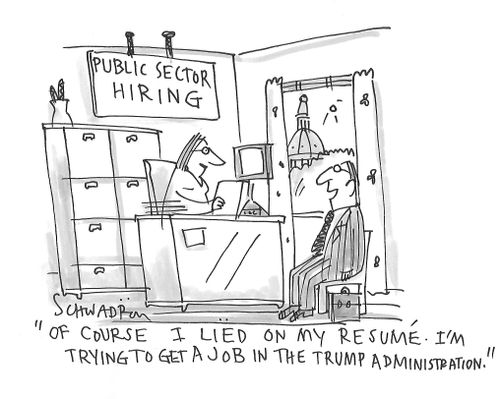"Of course I lied on my resume. I'm trying to get a job in the Trump administration."