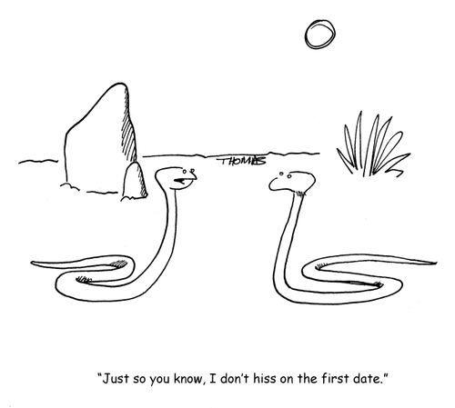 "Just so you know, I don't hiss on the first date."