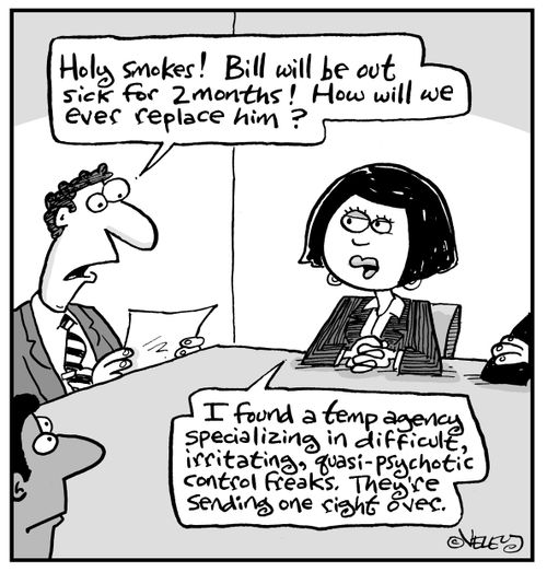 "Holy smokes! Bill will be out sick for two months! How will we ever replace him?"