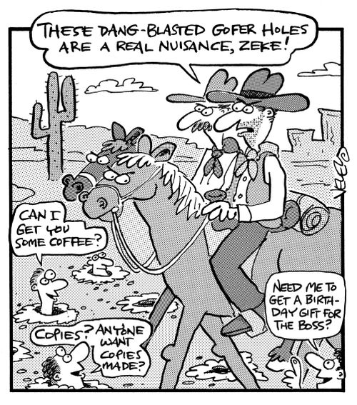 "These dang-blasted gofer holes are a real nuisance, Zeke!"