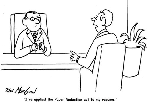 "I've applied the Paper Reduction Act to my resume."
