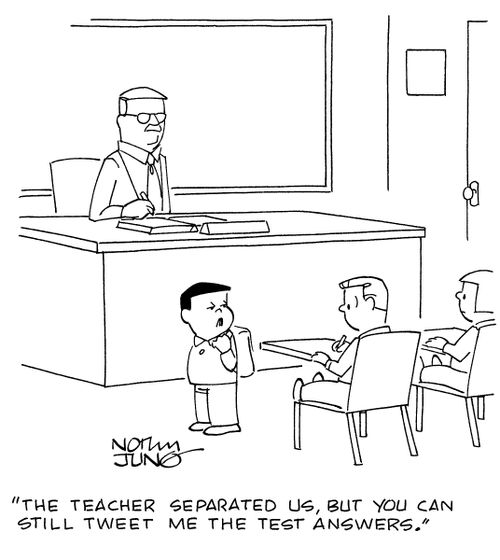 "The teacher separated us, but you can still tweet me the test answers."