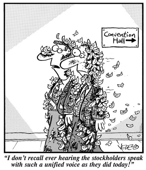 "I don't recall ever hearing the stockholders speak with such a unified voice as they did today!"
