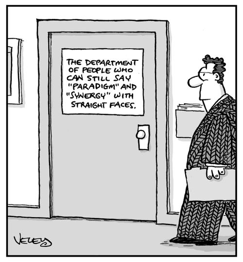 The Department of People Who Can Still Say 'Paradigm' and 'Synergy' with Straight Faces.
