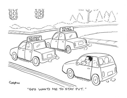 "GPS wants me to stay put."