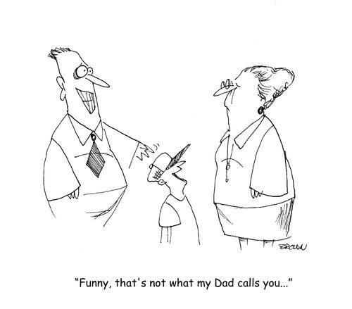 "Funny, that's not what my Dad calls you..." (kid talking to old lady, Dad panicing)