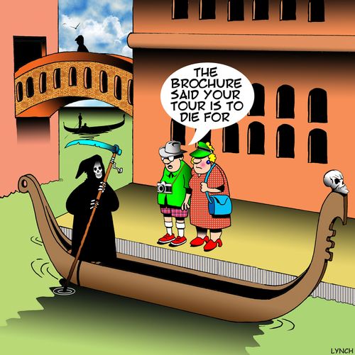 "The brochure said your tour is to die for."