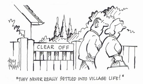 "They never really settled into village life!"