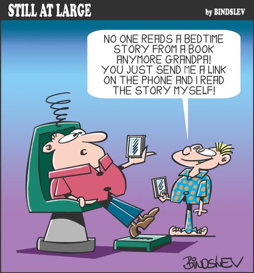 "No one reads a bedtime story from a book anymore grandpa! You just send me a link on the phone and I read the story myself!"