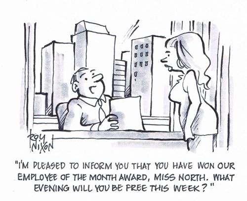 "I'm pleased to inform you that you have won our employee of the month award, Miss North. What evening will you be free this week?"