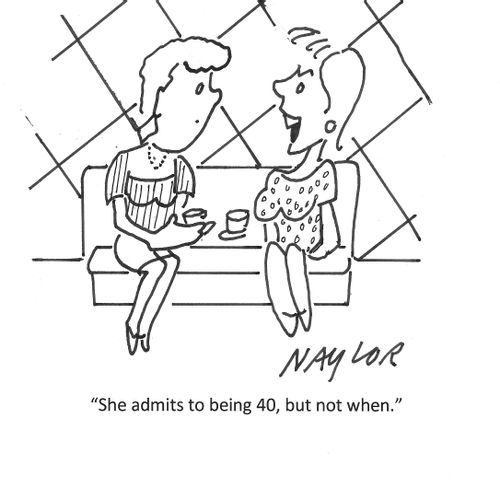 "She admits to being 40, but not when."