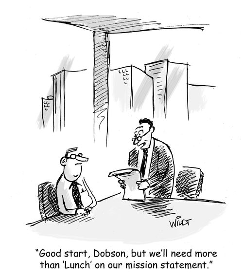 "Good start, Dobson, but we'll need more than 'Lunch' on our mission statement."
