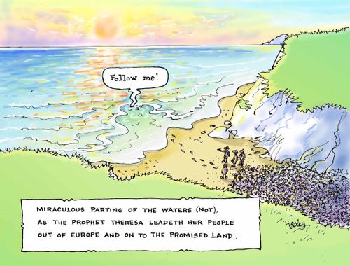 Miraculous parting of the waters (Not). As the Prophet Theresa leadeth her people out of Europe and on to the promised land.
