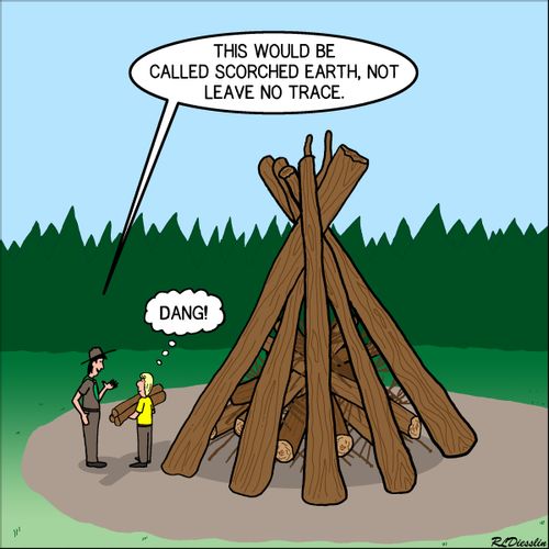 "This would be called scorched earth, not leave no trace."