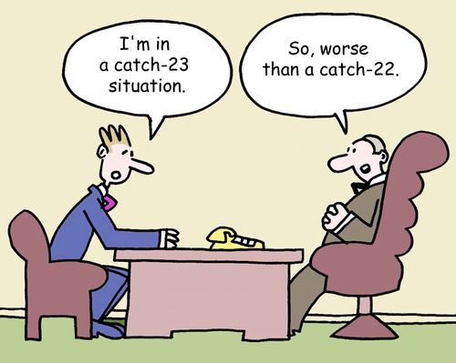 "I'm in a catch-23 situation."