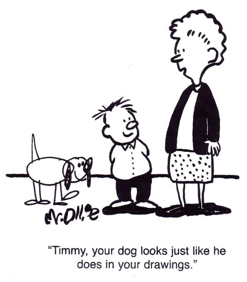 "Timmy, your dog looks just like he does in your drawings."