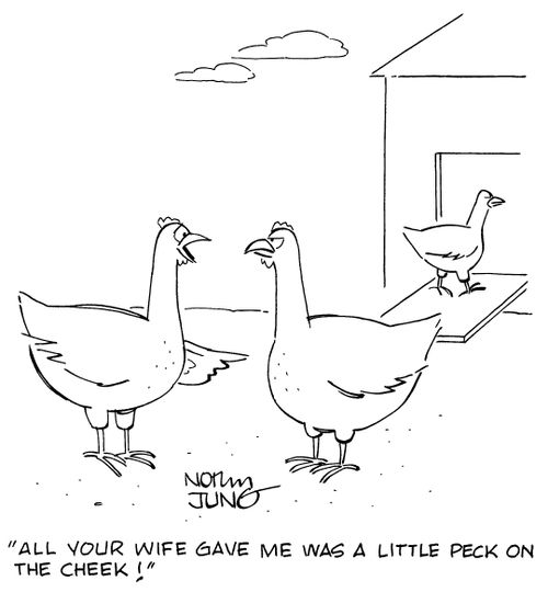 "All your wife gave me was a little peck on the cheek!"