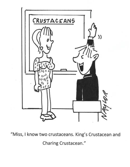 "Miss, I know two crustaceans. King's Crustacean and Charing Crustacean."