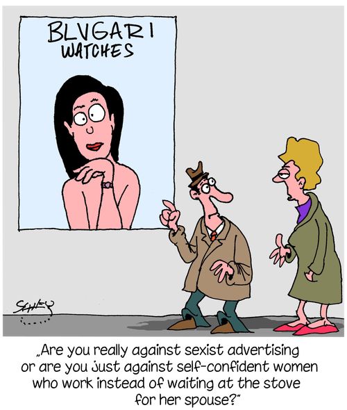 "...Are you really against sexist advertising or are you just against self-confident women who work instead of waiting at the stove for her spouse?"
