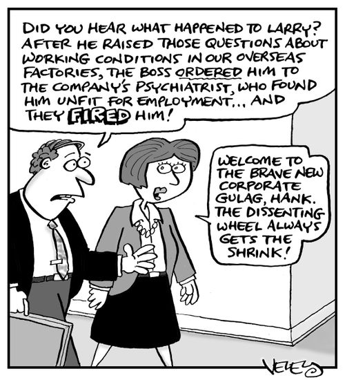 "Welcome to the brave new corporate gulag, Hank. The dissenting wheel always gets the shrink!"