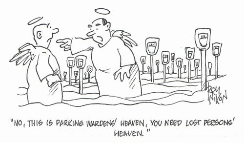 "No, this is parking wardens' heaven you need lost persons' heaven."