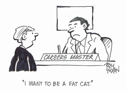 "I want to be a fat cat."