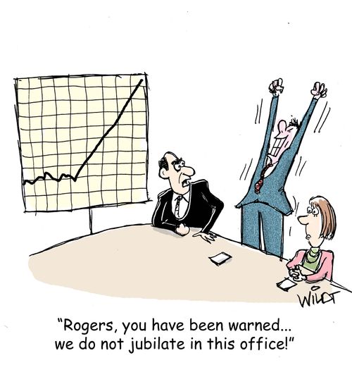 "Rogers, you have been warned...we do not jubilate in this office!"