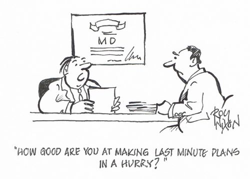 "How good are you at making last minute plans in a hurry?"