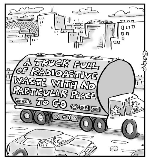 A truck full of radioactive waste with no particular place to go...