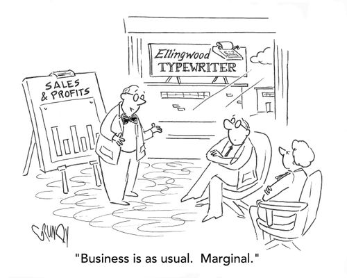 "Business is as usual. Marginal."