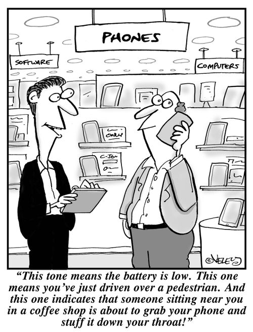 "This tone means the battery is low. This one means you've just driven over a pedestrian. And this one indicates that someone sitting near you in a coffee shop is about to grab your phone and stuff it down your throat!"