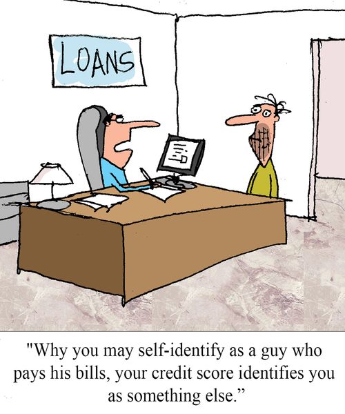 "Why you may identify as a guy who pays his bills. your credit score identifies you as something else."