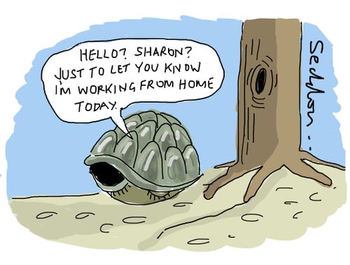 "Hello? Sharon? Just to let you know that I'm working from home today."