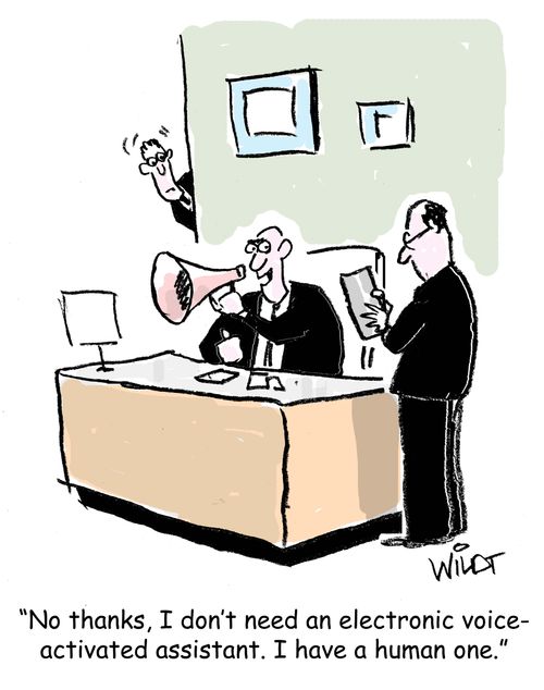 "No thanks, I don't need an electronic voice-activated assistant. I have a human one."