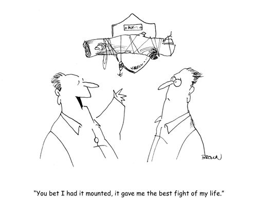 "You bet I had it mounted, it gave me the best fight of my life." 
