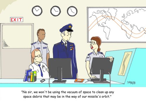 "No sir, we won't be using the vacuum of space to clean up any space debris that may be in the way of our missile's orbit."