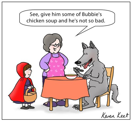 "See, give him some of Bubbie's chicken soup and he's not so bad."