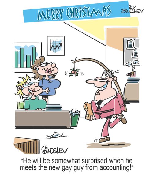 "He will be somewhat surprised when he meets the new gay guy from accounting!"