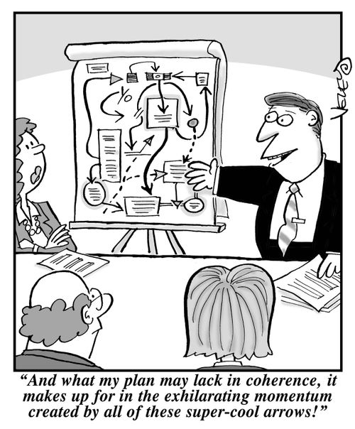 "And what my plan may lack in coherence, it makes up for in the exhilerating momentum created by all of these super-cool arrows!"