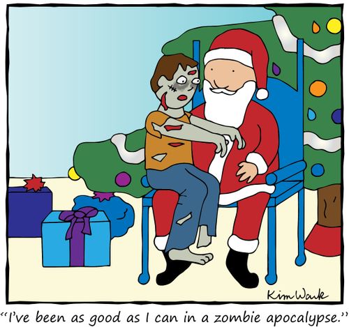 "I've been as good as I can in a zombie apocalypse."