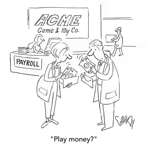 "Play money?"